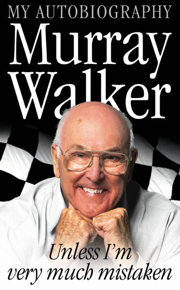 Murray Walker: Unless I’m Very Much Mistaken