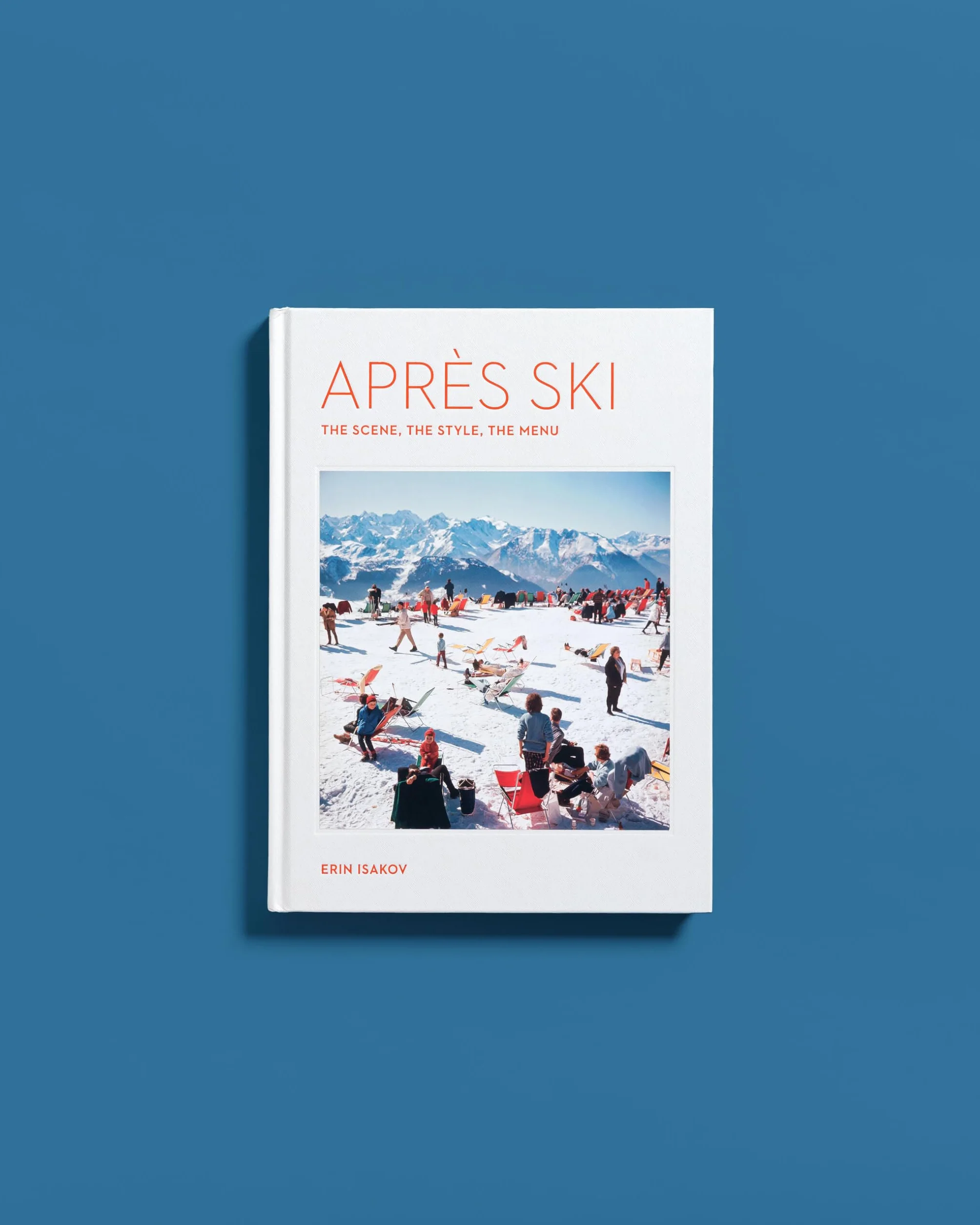 Apres ski: The Scene, the Style, the Menu