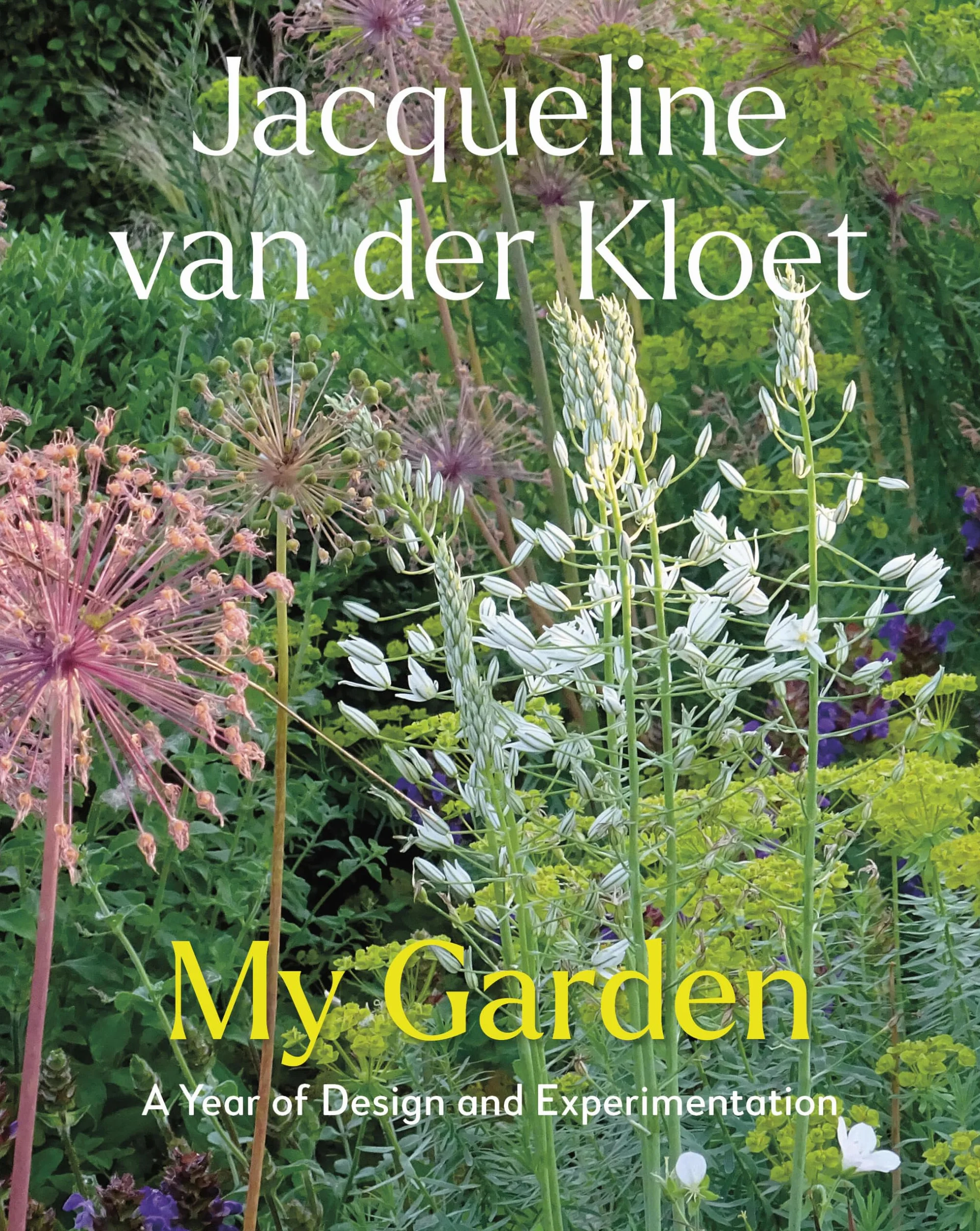 My Garden: A Year of Design and Experimentation