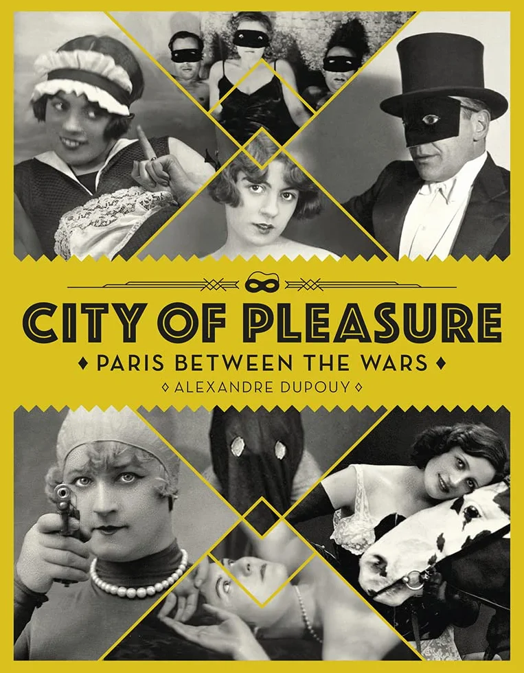 City of Pleasure: Paris Between the Wars