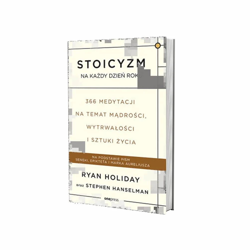 STOICYZM NA KAŻDY DZIEŃ ROKU 366 MEDYTACJI
