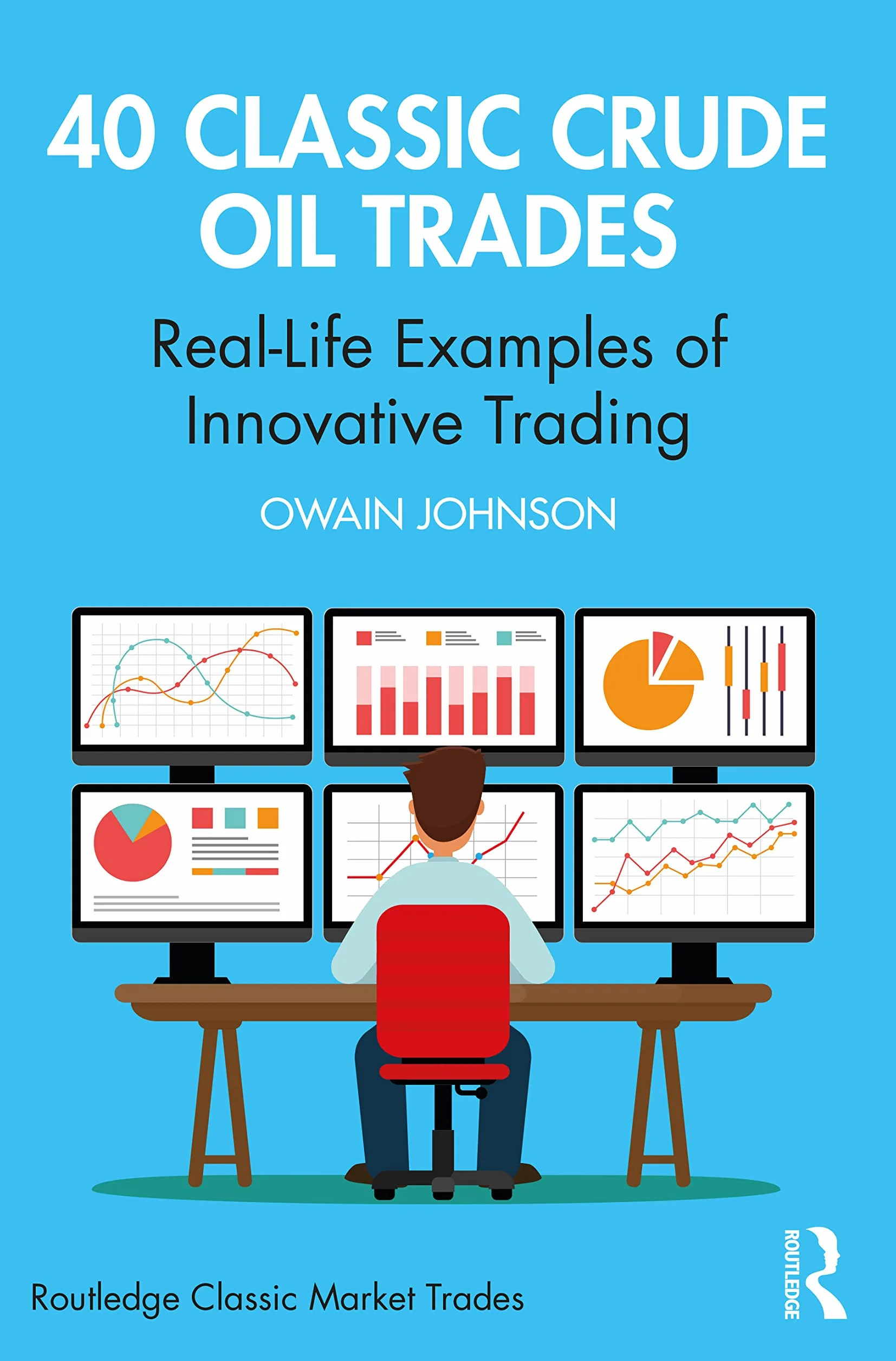 40 Classic Crude Oil Trades: Real-Life Examples of Innovative Trading