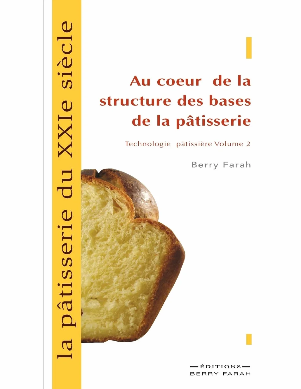 La pâtisserie du XXIe siècle, au coeur de la structure des bases de la pâtisserie