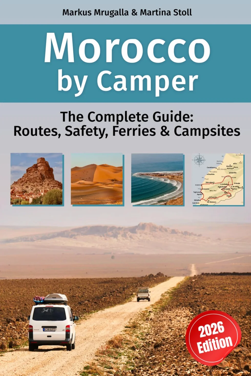 Morocco by Camper: The Complete Guide: Routes, Safety, Ferries & Campsites