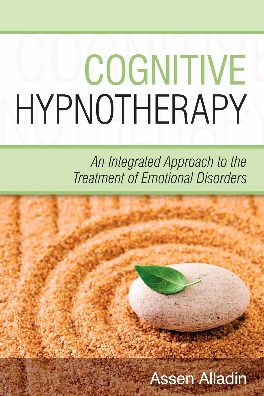Cognitive Hypnotherapy: An Integrated Approach to the Treatment of Emotional Disorders