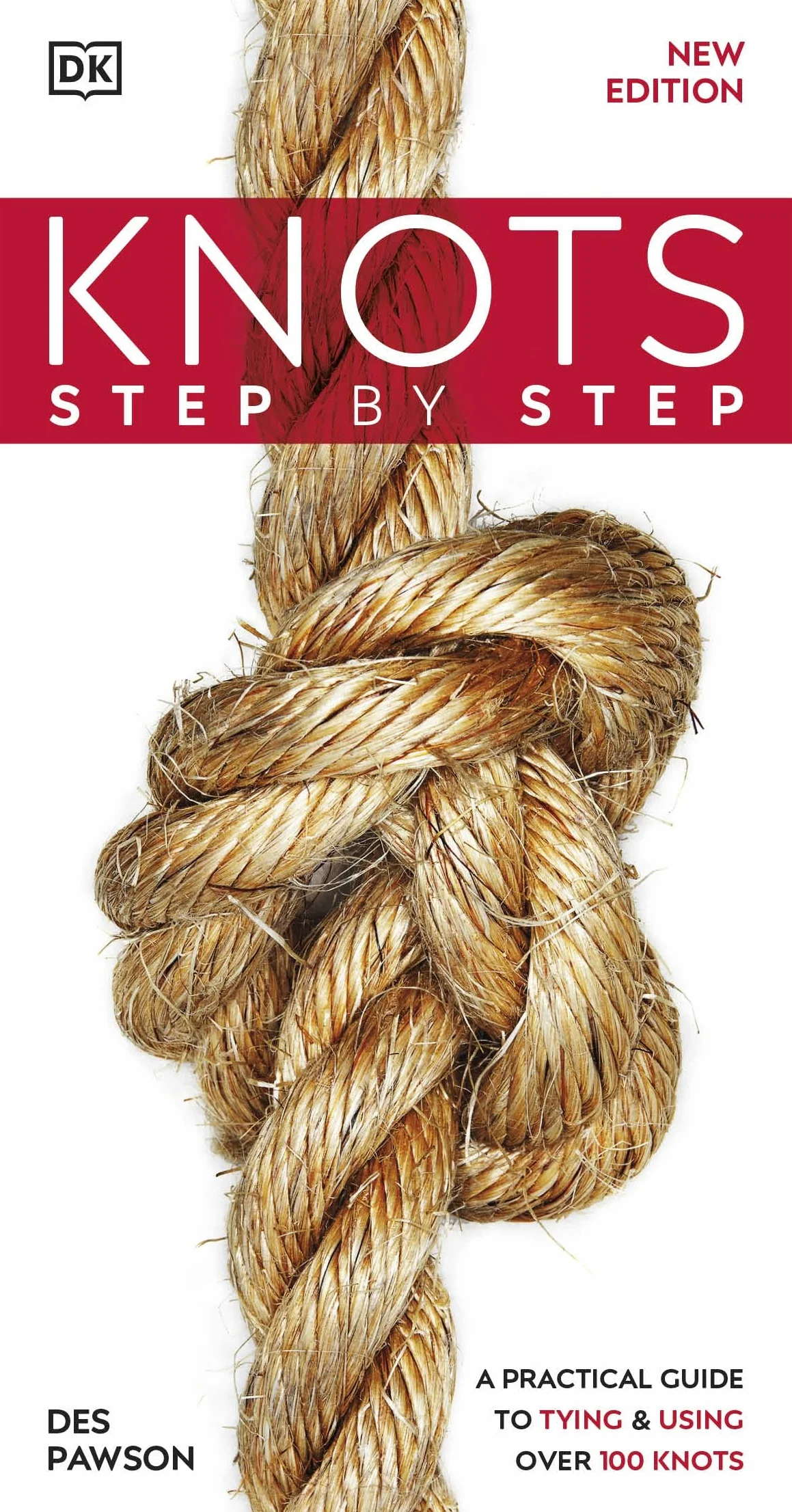 Knots Step by Step: A Practical Guide to Tying & Using Over 100 Knots