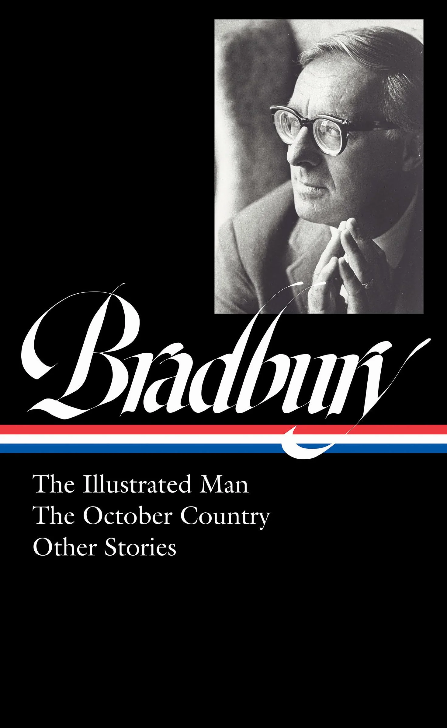 Ray Bradbury: The Illustrated Man, The October Country & Other Stories (LOA #360)