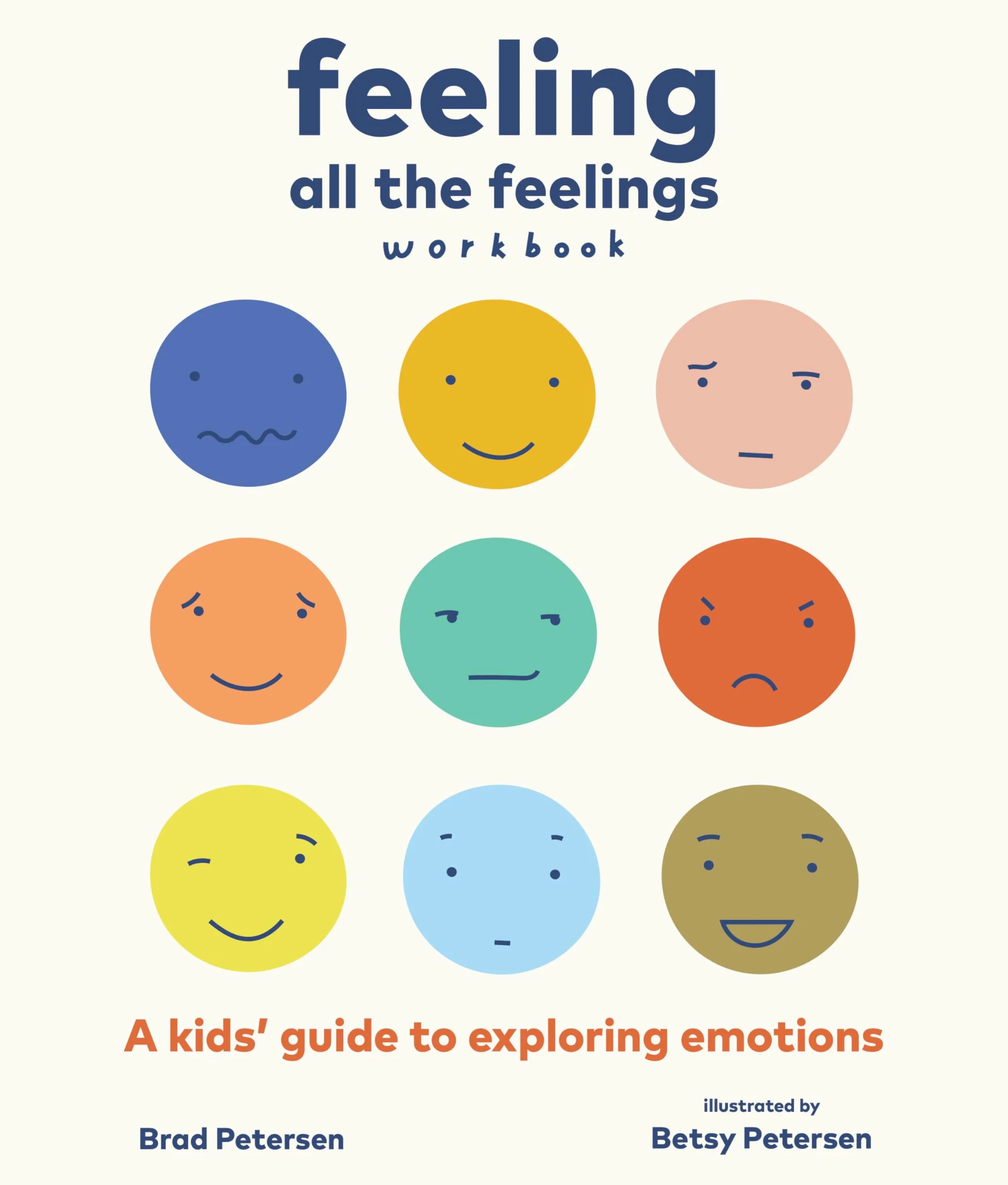 Feeling All the Feelings Workbook: A Kids' Guide to Exploring Emotions