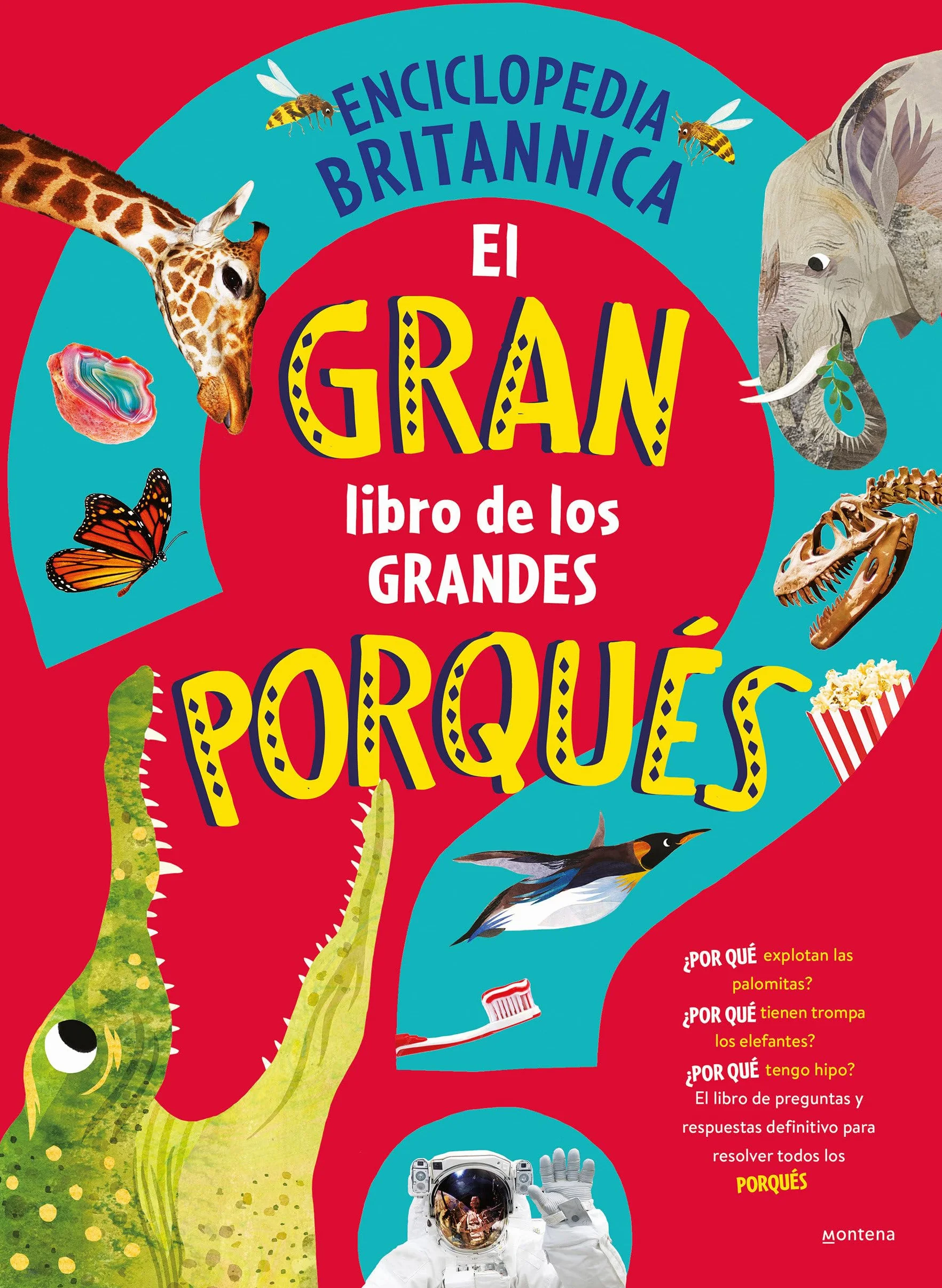 El Gran Libro de Los Grandes Porqués / Britannica's First Big Book of Why: El libro de preguntas y respuestas definitivo para resolver todos los porqués
