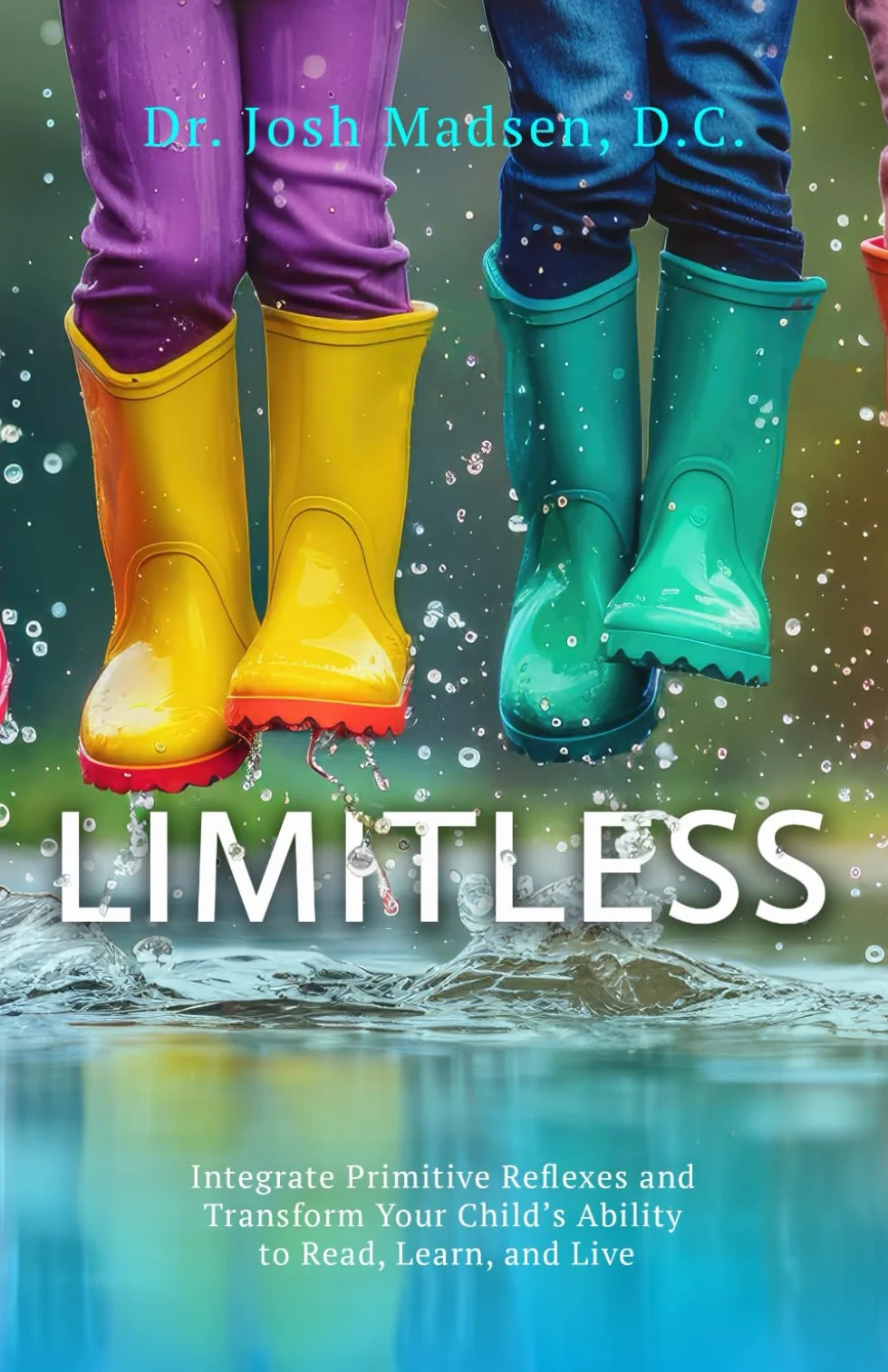 Limitless: Integrate Primitive Reflexes and Transform Your Child's Ability to Read, Learn, and Live
