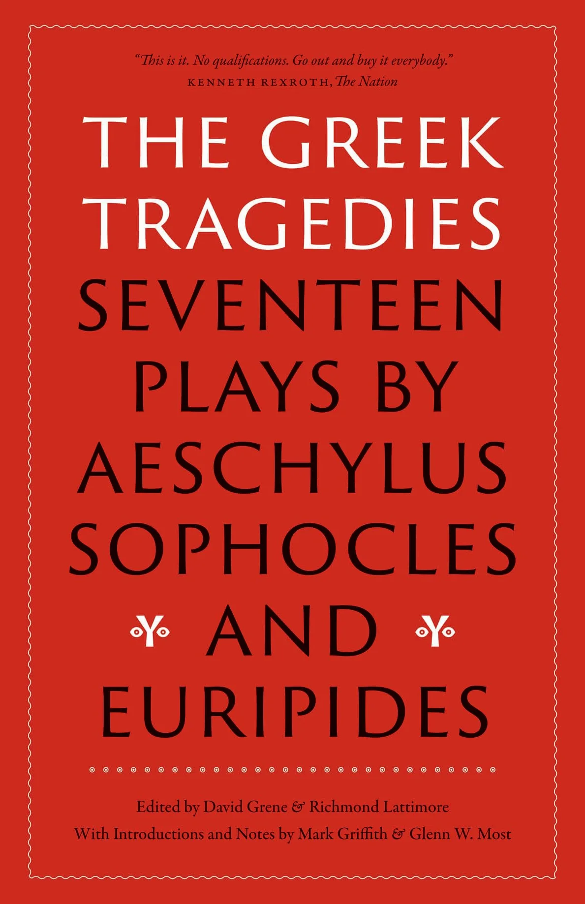 The Greek Tragedies: Seventeen Plays by Aeschylus, Sophocles, and Euripides