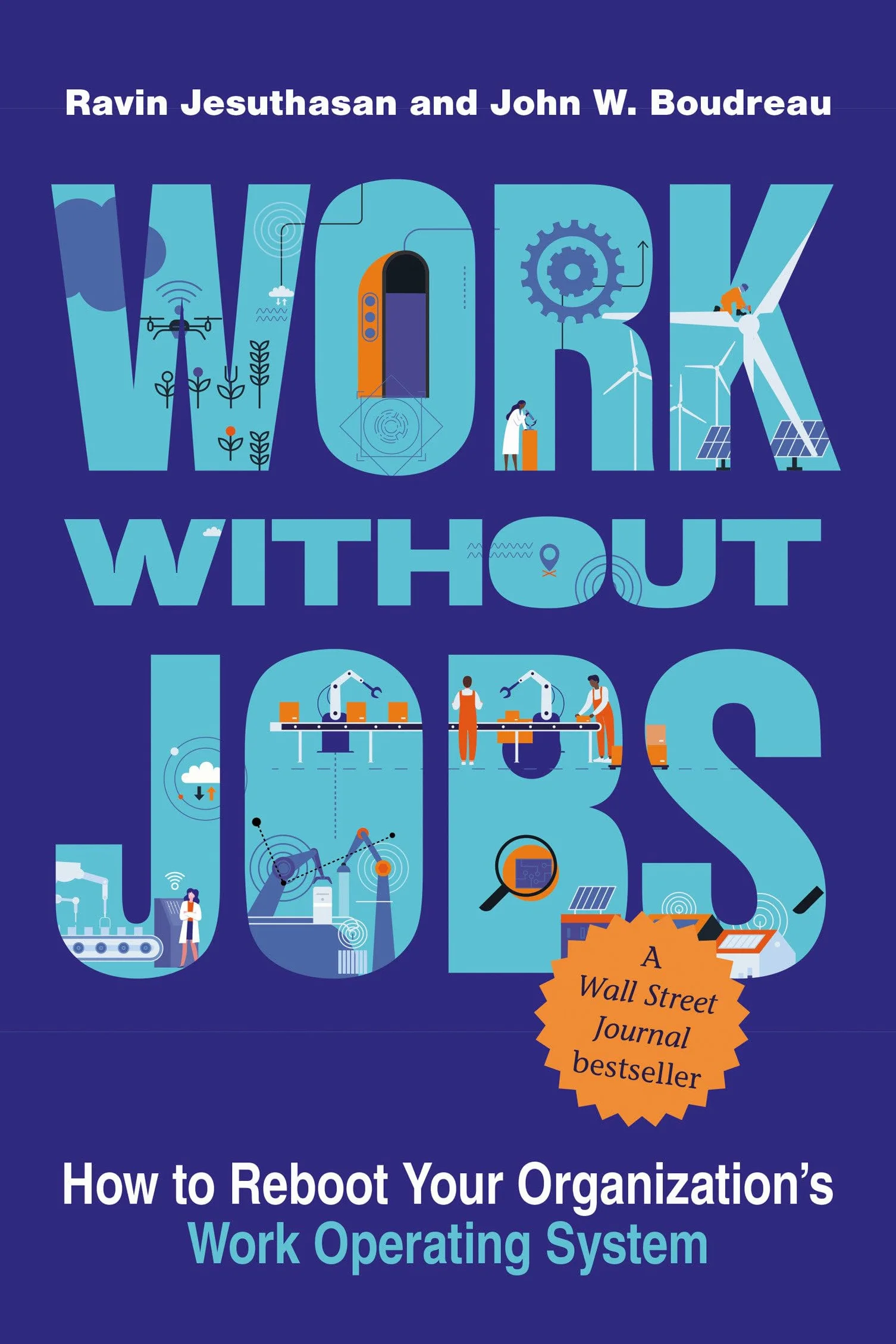 Work without Jobs: How to Reboot Your Organization’s Work Operating System