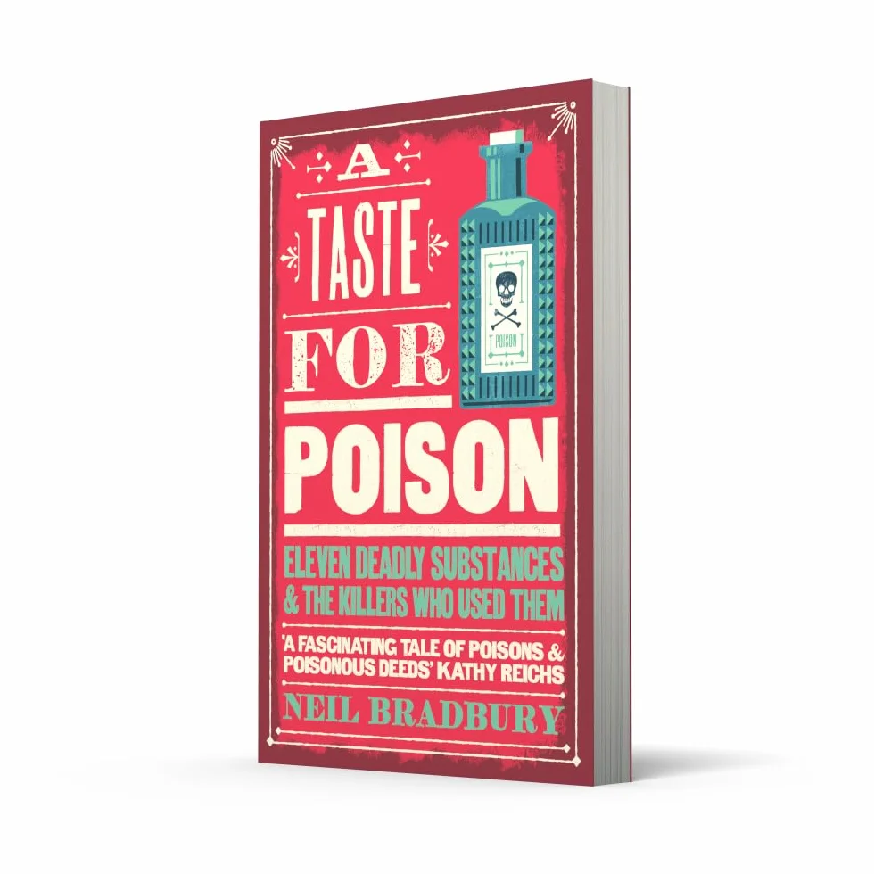 A Taste for Poison: 'A fascinating tale of poisons and poisonous deeds’ Kathy Reichs