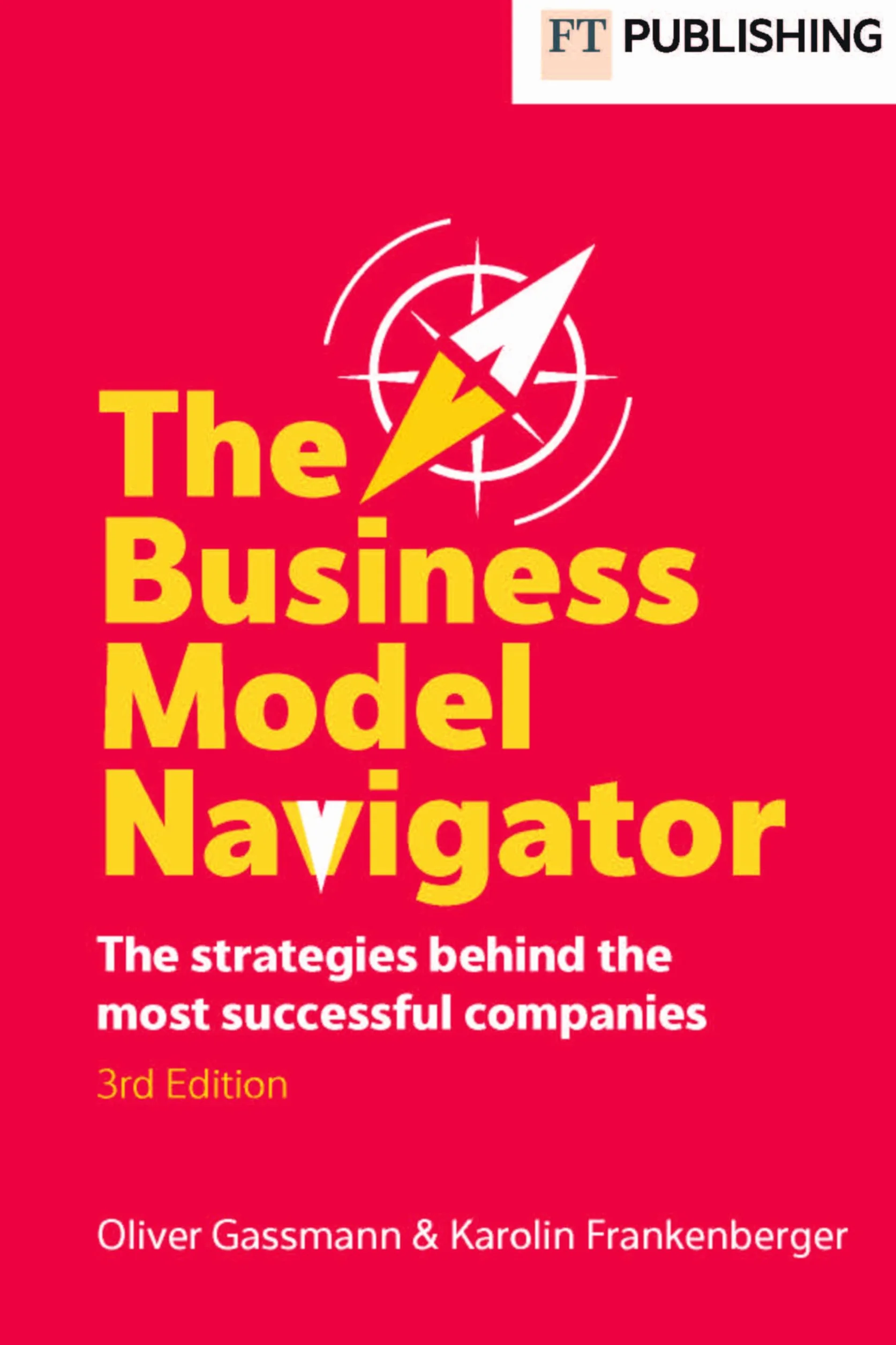 The Business Model Navigator: The strategies behind the most successful companies